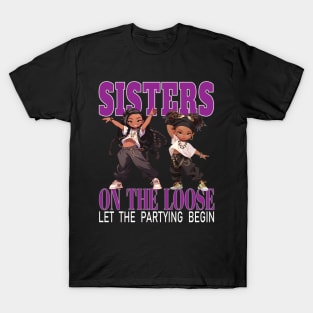 Sisters On The Loose Let The Partying Begin Weekend Trip T-Shirt